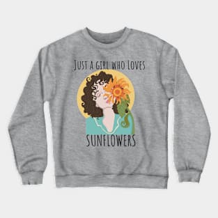 Just a Girl who loves sunflowers Crewneck Sweatshirt